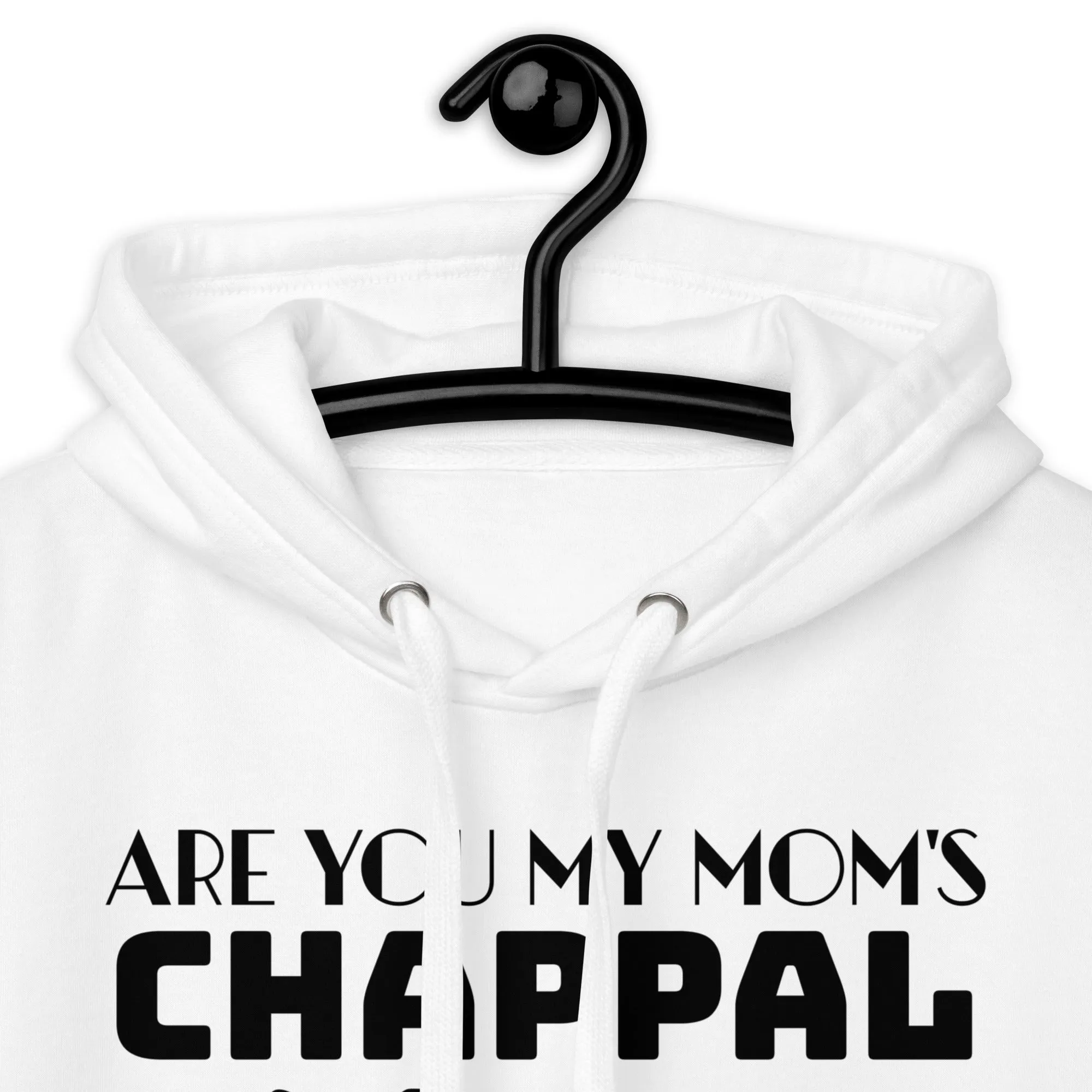 Are you my mom's chappal Unisex Hoodie