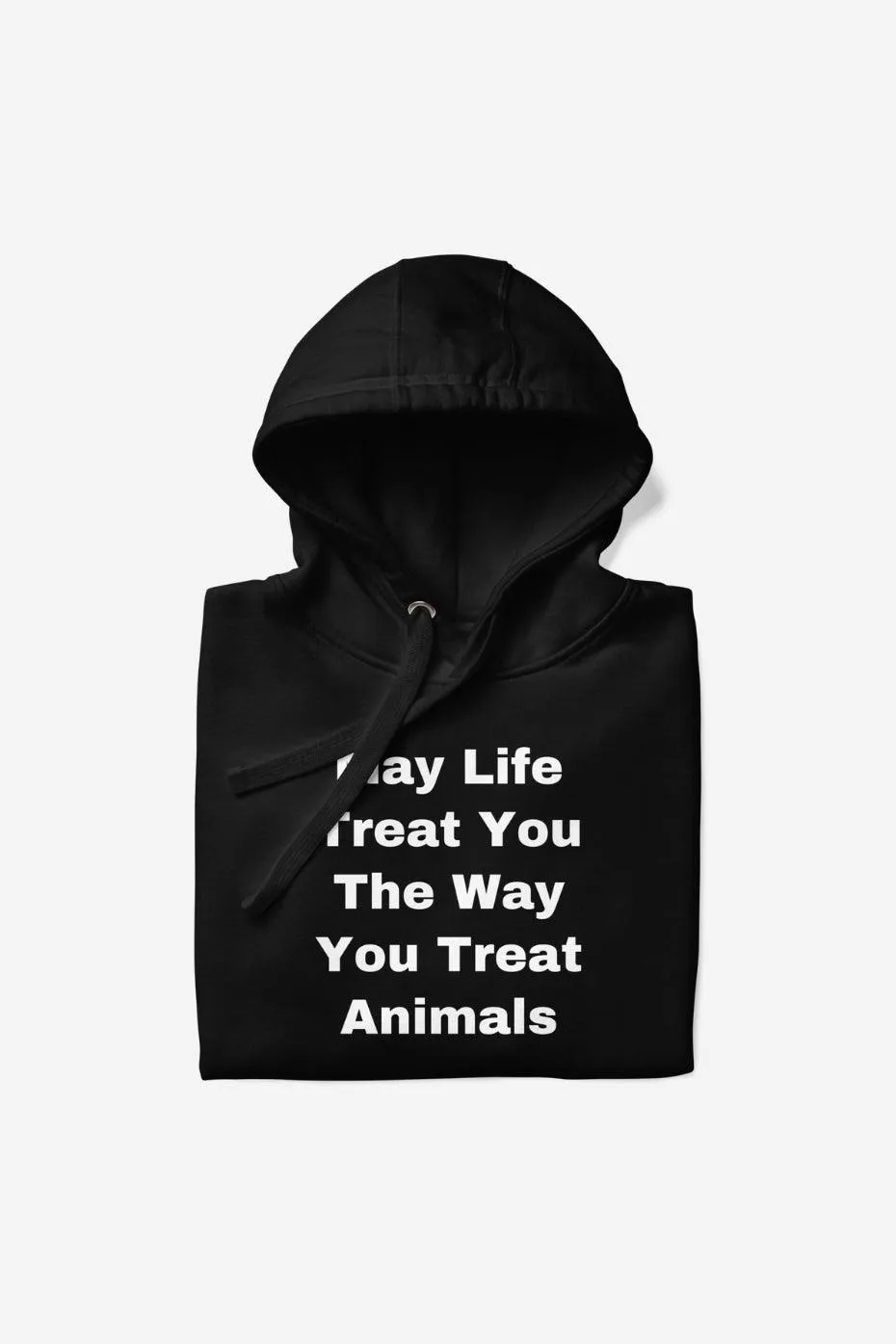 May Life Treat You Unisex Premium Hoodie