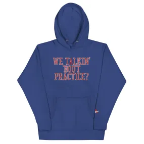 "We Talkin' 'Bout Practice" Embroidered Hoodie